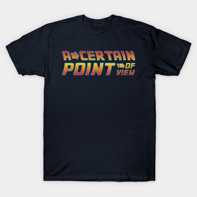 A Certain Point of View T-Shirt by Jake Berlin
